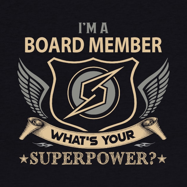 Board Member T Shirt - Superpower Gift Item Tee by Cosimiaart